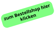 zum Bestellshop hier klicken